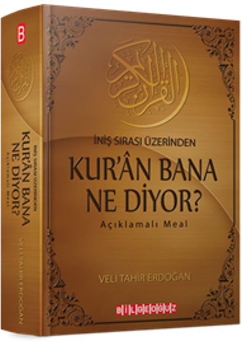 İniş Sırası Üzerinden Kur'an Bana Ne Diyor? Açıklamalı Meal