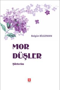 Mor Düşler & Şiirlerim