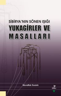 Sibirya’nın Sönen Işığı Yukagirler ve Masalları