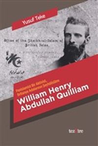 Panislamist Bir Aktivist Britanya Adalarının Şeyhülislamı William Henry Abdullah Quilliam 