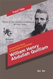 Panislamist Bir Aktivist Britanya Adalarının Şeyhülislamı William Henry Abdullah Quilliam 