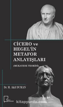 Cicero ve Hegel’in Metafor Anlayışları (Mukayese Teorisi) 