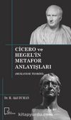 Cicero ve Hegel’in Metafor Anlayışları (Mukayese Teorisi)