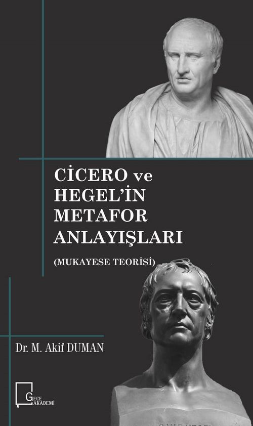 Cicero ve Hegel'in Metafor Anlayışları (Mukayese Teorisi) 