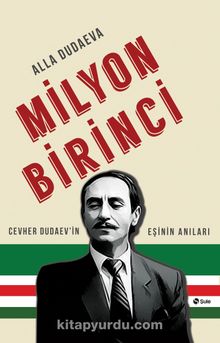 Milyon Birinci & Cevher Dudaev'in Eşinin Anıları - Alla Dudaeva