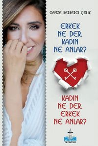 Erkek Ne Der, Kadın Ne Anlar? Kadın Ne Der, Erkek Ne Anlar?
