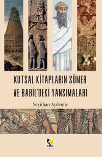 Kutsal Kitapların  Sümer ve Babil'deki Yansımaları