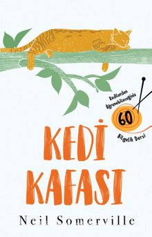 Kedi Kafası & Kedilerden Öğrenebileceğiniz 60 Bilgelik Dersi - Neil Somerville