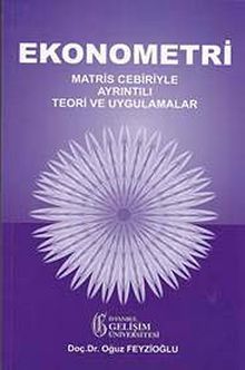 Ekonometri  & Matris Cebiriyle Ayrıntılı Teori ve Uygulamalar