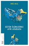 B&uuml;t&uuml;n &Ouml;l&uuml;mlerimle Aynı Arabada