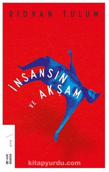 İnsansın ve Akşam - Rıdvan Tulum