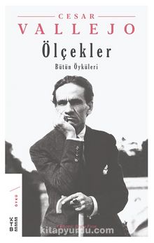 Ölçekler / Bütün Öyküleri - Cesar Vallejo