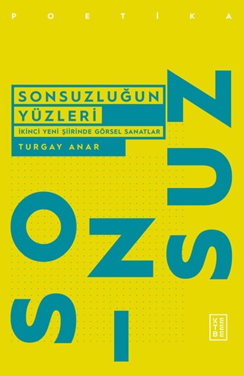 Sonsuzluğun Yüzleri & İkinci Yeni Şiirinde Görsel Sanatlar
