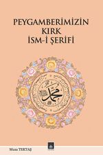 Peygamberimizin Kırk İsm-i Şerifi
