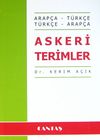 Askeri Terimler (Arap&ccedil;a-T&uuml;rk&ccedil;e T&uuml;rk&ccedil;e-Arap&ccedil;a)