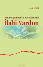 Hz. Peygamber'in Savaşlarında İlahi Yardım