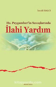 Hz. Peygamber'in Savaşlarında İlahi Yardım - İsrafil Balcı