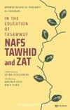 In The Education Of Tasawwuf Nafs, Tawhid And Zat
