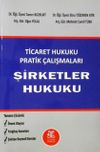 Ticaret Hukuku Pratik &Ccedil;alışmaları Şirketler Hukuku