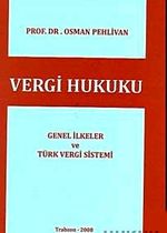 Vergi Hukuku, Genel İlkeler ve Türk Vergi Sistemi