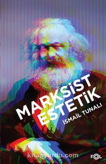 Marksist Estetik - Prof. Dr. İsmail Tunalı
