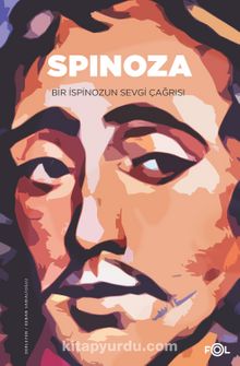 Spinoza / Bir İspinozun Sevgi Çağrısı - Bilinmeyen Yazar