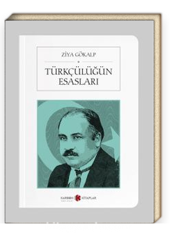 Türkçülüğün Esasları (Cep Boy) (Tam Metin)