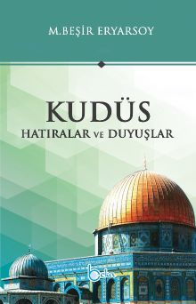 Kudüs Hatıralar ve Duyuşlar
