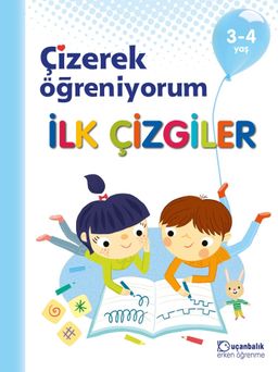 Çizerek Öğreniyorum - İlk Çizgiler (3-4 Yaş)