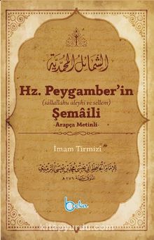 Hz. Peygamber’in Şemaili (Arapça Metinli) - İmam Tirmizi