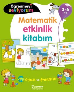 Öğrenmeyi Seviyorum - Matematik Etkinlik Kitabım (3-6 Yaş)