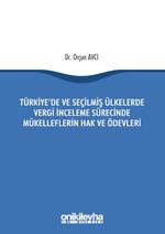 Türkiye'de ve Seçilmiş Ülkelerde Vergi İnceleme Sürecinde Mükelleflerin Hak ve Ödevleri