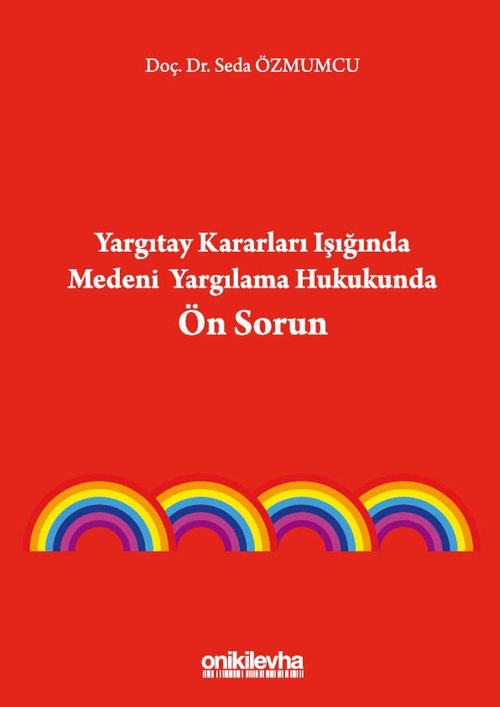 Yargıtay Kararları Işığında Medeni Yargılama Hukukunda Ön Sorun