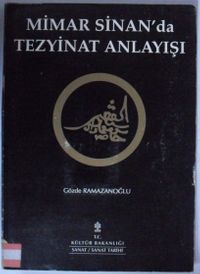 Mimar Sinan'da Tezyinat Anlayışı (Kod:20-C-17)