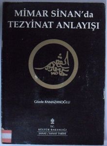 Mimar Sinan'da Tezyinat Anlayışı (Kod:20-C-17)