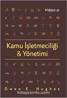 Kamu İşletmeciliği ve Yönetimi - Owen E. Hughes