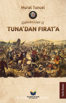 Osmanlılar 2 - Tuna'dan Fırat'a