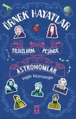 Yıldızların Peşinde Astronomlar - Örnek Hayatlar