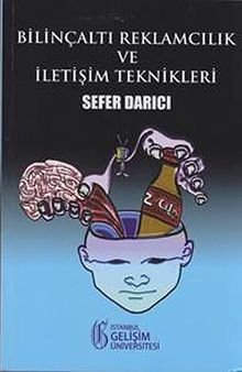Bilinçaltı Reklamcılık ve İletişim Teknikleri