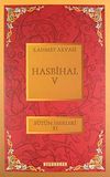 Hasbihal-V / B&uuml;t&uuml;n Eserleri XI