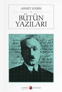 Ahmet Haşim / Bütün Yazıları - Ahmet Haşim