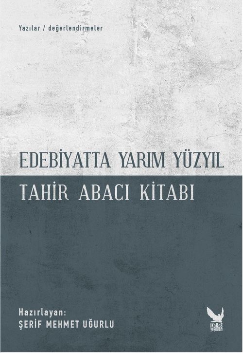 Edebiyatta Yarım Yüzyıl - Tahir Abacı Kitabı