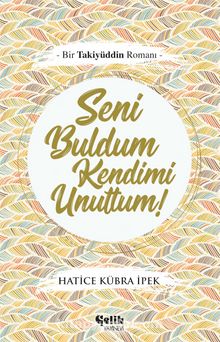 Seni Buldum Kendimi Unuttum - Hatice Kübra İpek