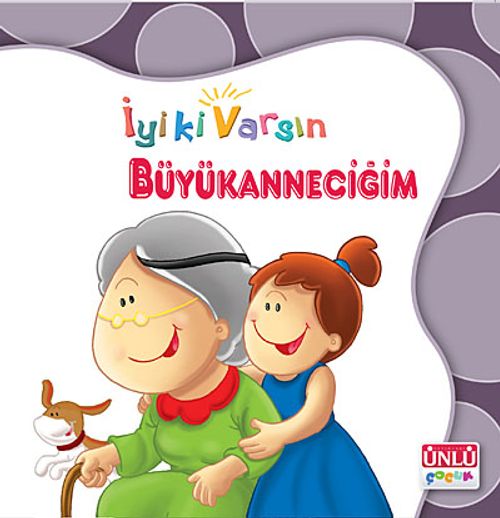 Büyükanneciğim / İyi ki Varsın