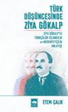 T&uuml;rk D&uuml;ş&uuml;ncesinde Ziya G&ouml;kalp