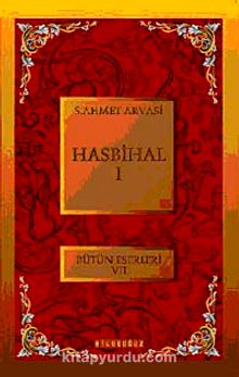 Hasbihal-I / Bütün Eserleri VII