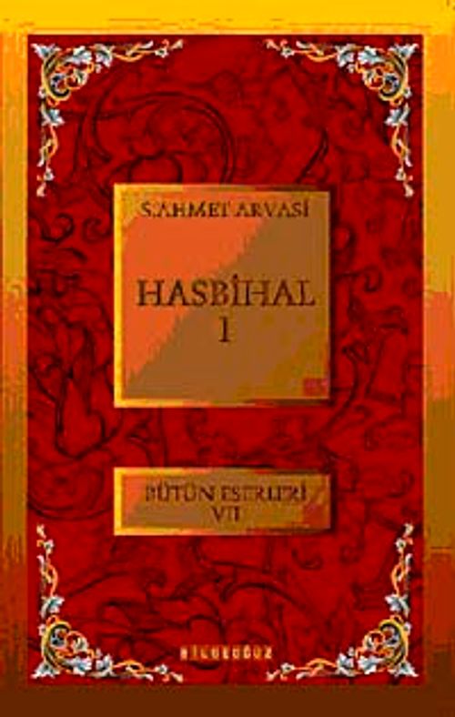 Hasbihal-I / Bütün Eserleri VII