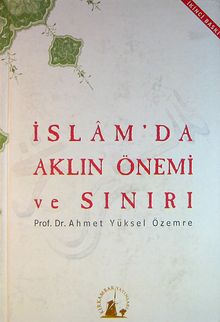 İslam'da Aklın Önemi ve Sınırı