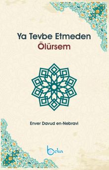 Ya Tevbe Etmeden Ölürsem