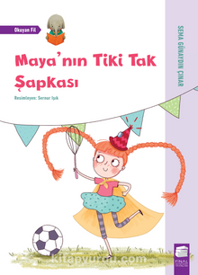 Maya’nın Tiki Tak Şapkası - Sema Günaydın Çınar